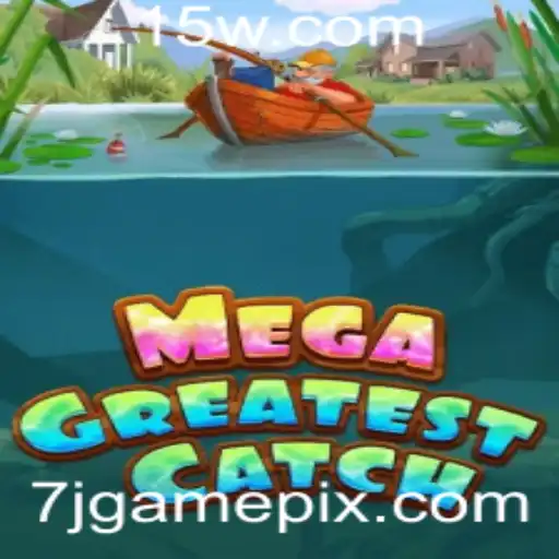 MegaGreatestCatch: Explorando o Universo Fascinante do Novo Jogo 7jgame